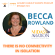 Episode 104. Becca Rowland: There is no connectivity in isolation