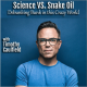 Science VS. Snake Oil: Debunking Bunk in this Crazy World (with Timothy Caulfield)