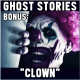 Ghost Stories Bonus: "Clown"