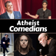 Atheist Comedians