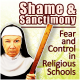Shame & Sanctimony: Fear and Control in Religious Schools