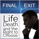 Final Exit: Life, Death, and the Right to Choose
