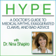 Hype: A Doctor's Guide to Medical Myths, Exaggerated Claims, and Bad Advice (with Dr. Nina Shapiro)