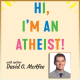 Hi, I'm an Atheist: Coming Out to Family and Friends (with author David G. McAfee)