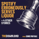 Spotify Erroneously Serves Liquor + 4 more stories for May 27, 2021