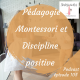 105. Pédagogie Montessori et Discipline positive