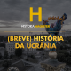 HM Especial - (Breve) História da Ucrânia
