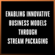 Enabling Innovative Business Models Through Stream Packaging