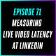 Measuring Live Video Latency at LinkedIn