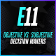 Should you be an objective or subjective decision maker?