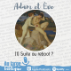 #196 Adam et Eve : à qui la faute ? (1) Suite ou reboot ?