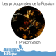 #141 Les protagonistes de la Passion (1) Présentation