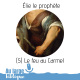 #135 Elie le prophète (5) Le feu au Carmel