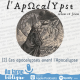 #216 L'Apocalypse (2) Ces apocalypses avant l'Apocalypse