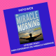 #OutilDeVie : Mon expérience du Miracle Morning