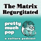 PEL Presents PMP #113: The Matrix Regurgitated