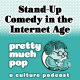 PEL Presents PMP#106: Stand-Up Comedy in the Internet Age