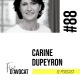 #88 - Carine Dupeyron :   « Il faut regarder si les gens avec lesquels vous travaillez sont bienveillants »