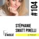 #104- Stéphanie Smatt Pinelli : « Une carrière juridique ne doit pas être linéaire »