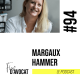 #94 - Margaux Hammer : « je me sentais plus libre et créative »