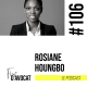 #105 - Rosiane Houngbo : « Il y a les plans, et il y a la vraie vie »