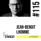 #115 - Jean-Benoit Lhomme : « La satisfaction passe par la pérennité »