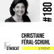 #180 - Christiane Féral-Schuhl : " Il n’y a rien de stratégique, il y a des opportunités"