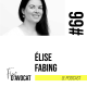 #66 - Elise Fabing : «  Je me définis souvent comme une coach juridique »