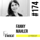 #174 - Fanny Mahler : "Tout est facile, il suffit de décider pour le faire "