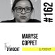 #162 - Maryse Coppet : « Je fais et je défais des empires »