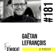 #181 - Gaëtan Lefrançois : "Ca m’angoisserait d’être salarié"