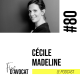 #80 - Cécile Madeline : « Je ne veux pas d’un cabinet où l’on vivote »