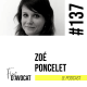 #137 - Zoé Poncelet : « J’ai bien fait de mettre mon nez partout »
