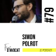 #79 - Simon Polrot : « J’étais bien dans mon travail, c’est juste que je voulais mieux »