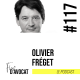 #117 - Olivier Fréget : « Il n'y a rien d'individuel »