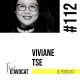 #112 - Viviane Tse : « Travailler intelligemment, et laisser le temps aux planètes de s'aligner »