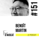 #151 - Benoît Martin : « Je suis très avide d'apprendre »
