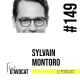 #149 - Sylvain Montoro : « Le plan, c'est de ne pas avoir de plan »