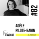 #82 - Adèle Pilote-Babin : « Je ne commence jamais une journée sans écrire »