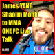 James YANG SHAOLIN MONK to MMA ONE FC Live Talk