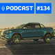#134: VW Tarok e Ford Maverick, as futuras picapes anti-Toro