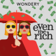 Wondery Presents Even the Rich