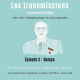 Les Transmissions - Ep3 - Bompa