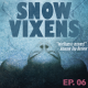 Snow Vixens: Audio Romance 7-Part Podcast Series: Episode 06