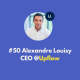#50 Upflow - Penser ses process et son Go-to-Market pour le “scale”, avec Alexandre Louisy