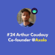 #24 Axolo - Faire un hard pivot en plein YC. Et tout reconstruire de 0, avec Arthur Coudouy