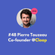 #48 Claap - Créer sa propre catégorie dès le lancement. Et conquérir +3K users en 1 an, avec Pierre Touzeau