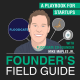 Mike Maples, Jr. - A Playbook for Startups - [Founder’s Field Guide, EP. 48]
