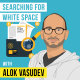 Alok Vasudev - Searching for White Space - [Invest Like the Best, EP.287]