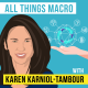 Karen Karniol-Tambour - All Things Macro - [Invest Like the Best, EP. 237]